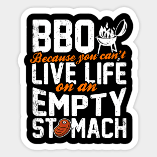 BBQ Because You Can't Live Life On An Empty Stomach Sticker